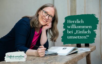 Herzlich willkommen bei „Einfach umsetzen!“