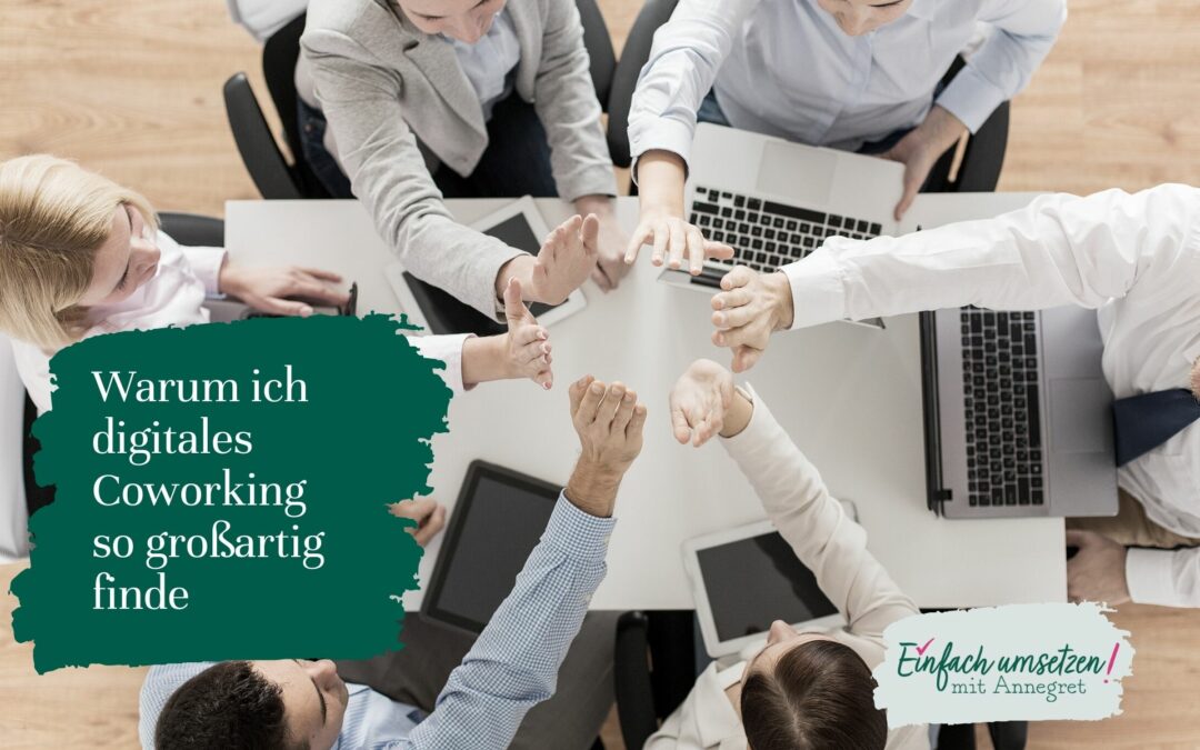 Warum ich digitales Coworking so großartig finde