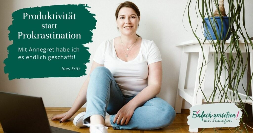 Produktivität statt Prokrastination – mit Annegret habe ich es endlich geschafft!