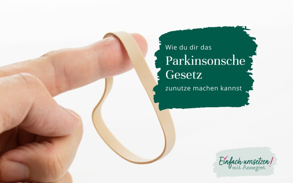 Bild von einem Finger mit einem Gummiband mit folgendem Text: "Wie du dir das Parkinsonsche Gesetz zunutze machen kannst"