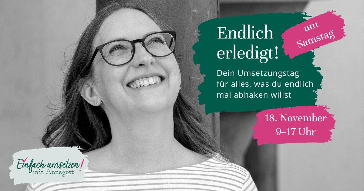 Einfach-umsetzen-Endlich-erledigt-Samstag-2023-11-18 Endlich erledigt! am Samstag