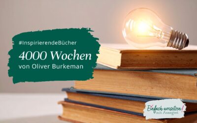 #InspirierendeBücher: „4000 Wochen“ von Oliver Burkeman
